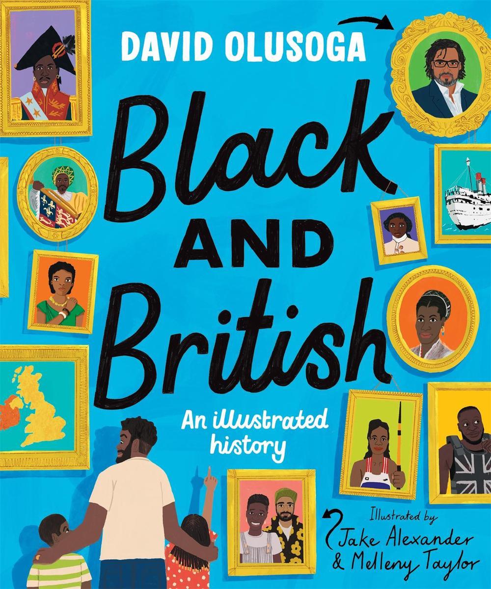 Black and British: An Illustrated History for young readers, 9781529052954