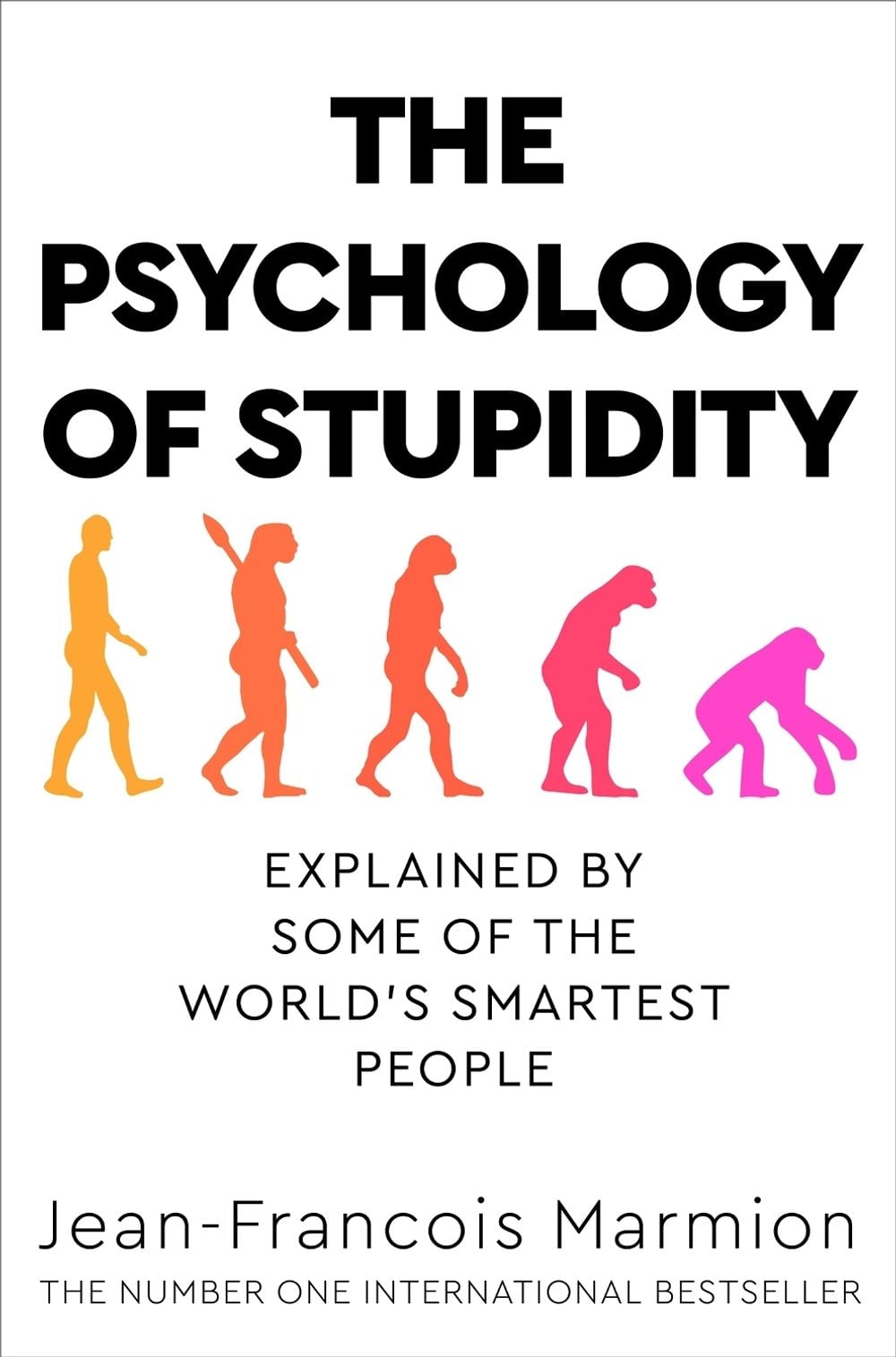 The Psychology of Stupidity by Jean-Francois Marmion - ISBN: 9781529053869