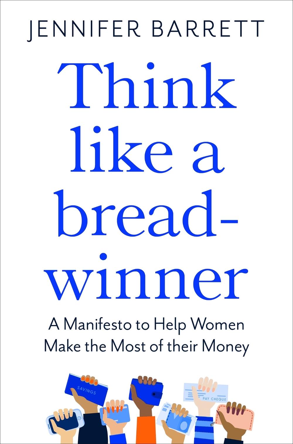 Think Like a Breadwinner by Jennifer Barrett - ISBN: 9781529053968