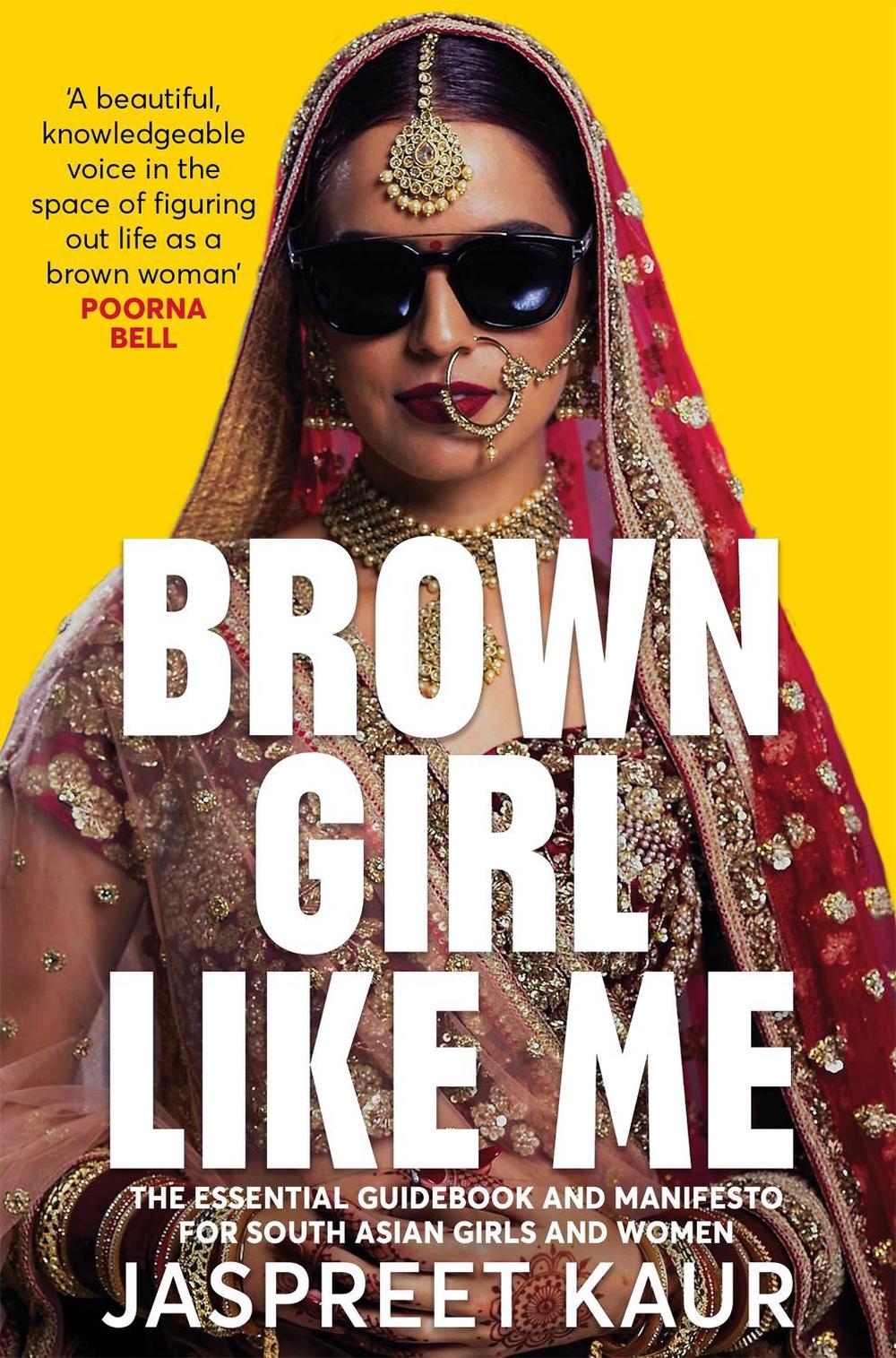 Brown Girl Like Me by Jaspreet Kaur - ISBN: 9781529056358