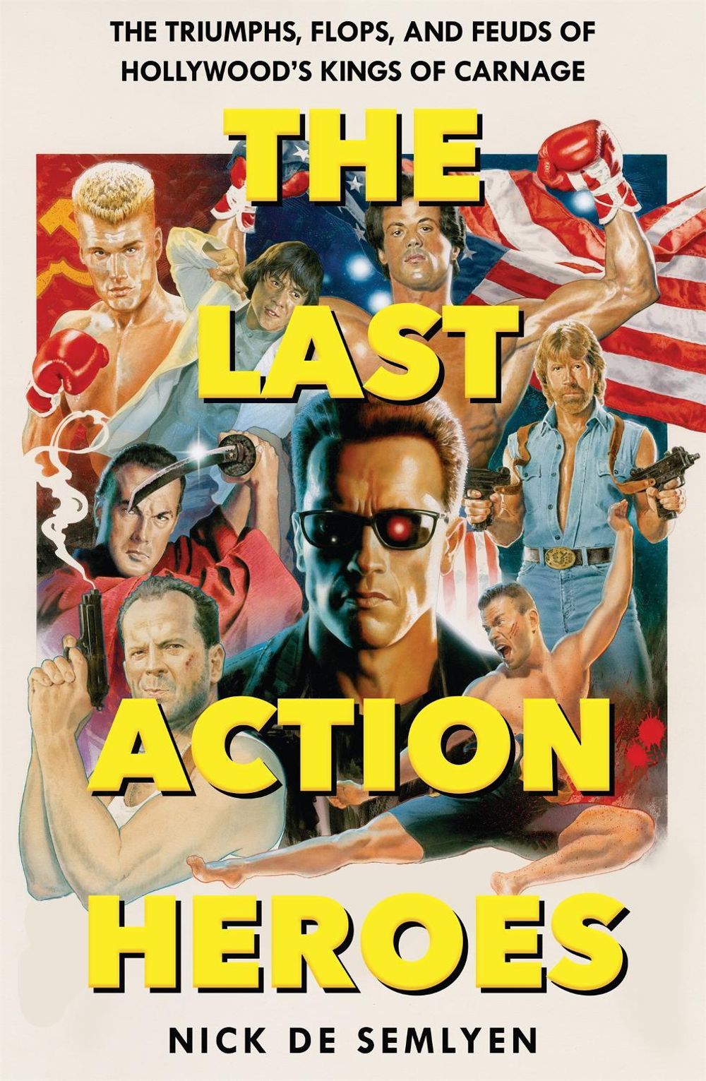The Last Action Heroes by Nick de Semlyen - ISBN: 9781529058505
