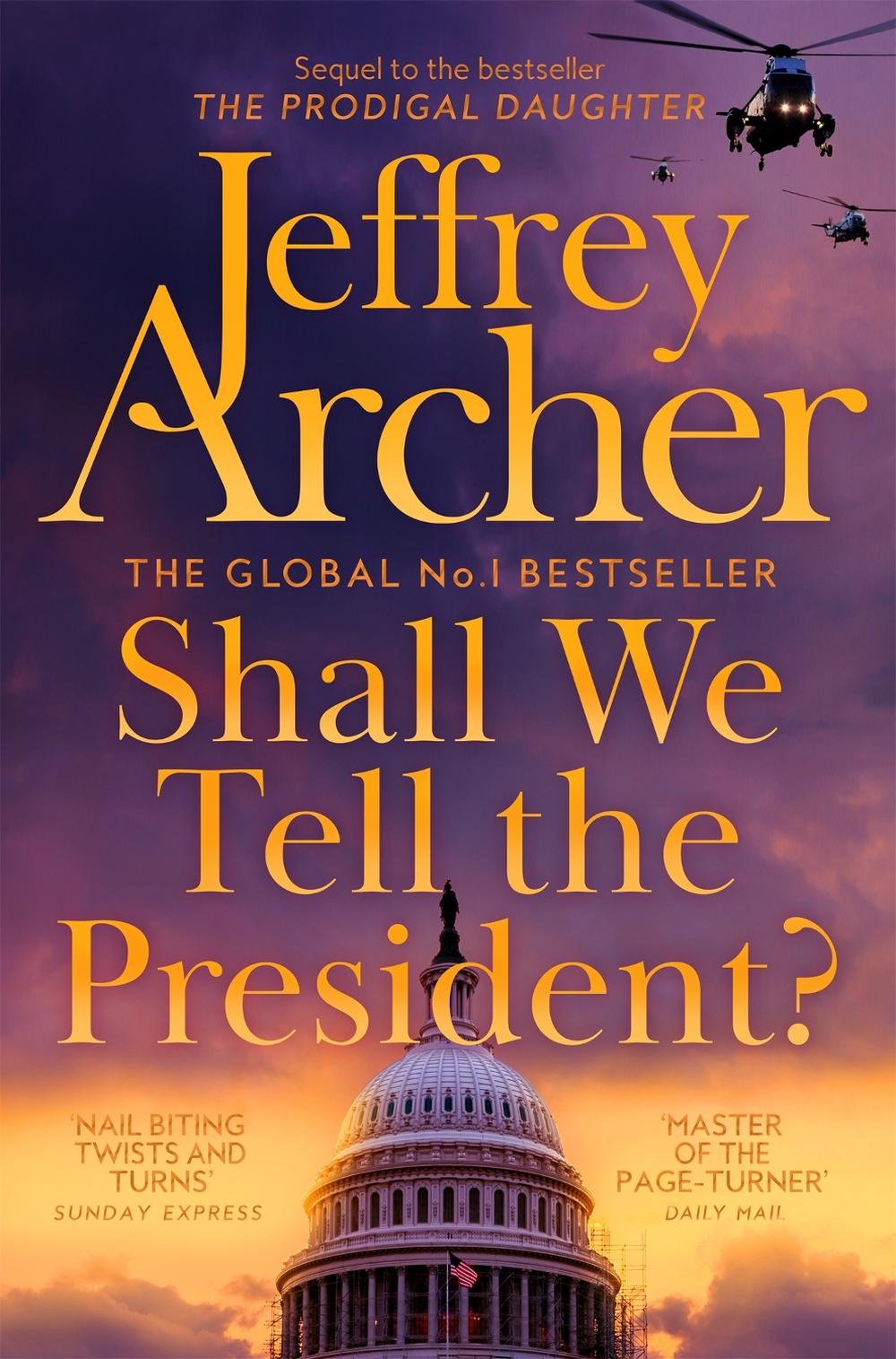 Shall We Tell the President? by Jeffrey Archer - ISBN: 9781529060126