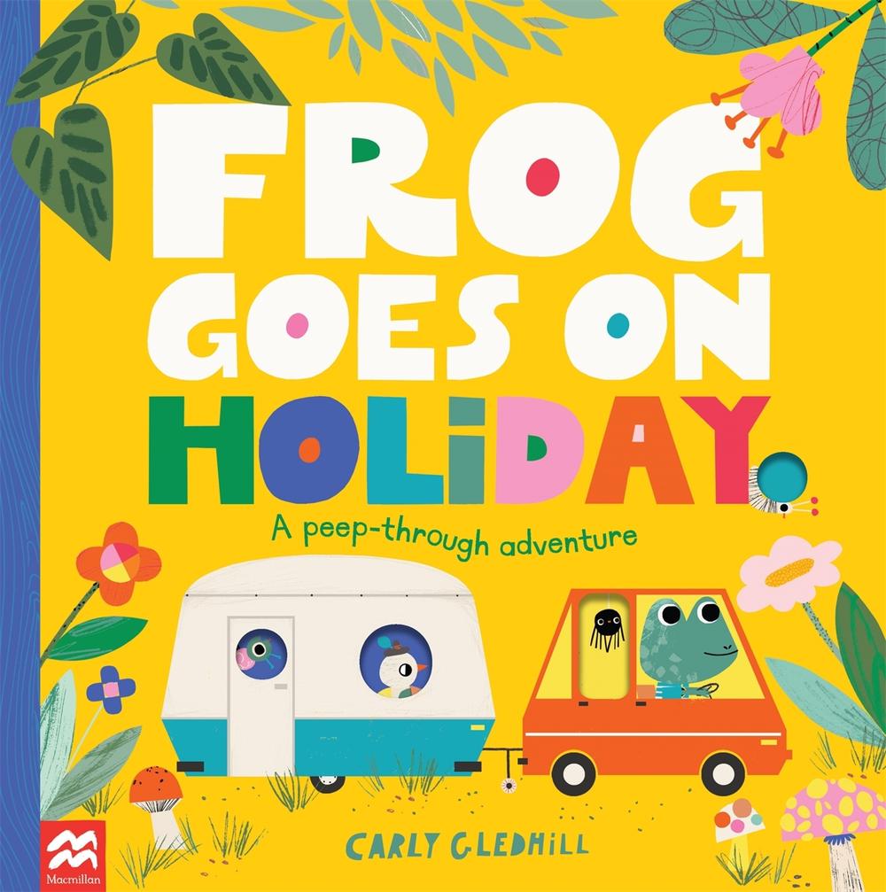 Frog Goes on Holiday by Carly Gledhill - ISBN: 9781529060621