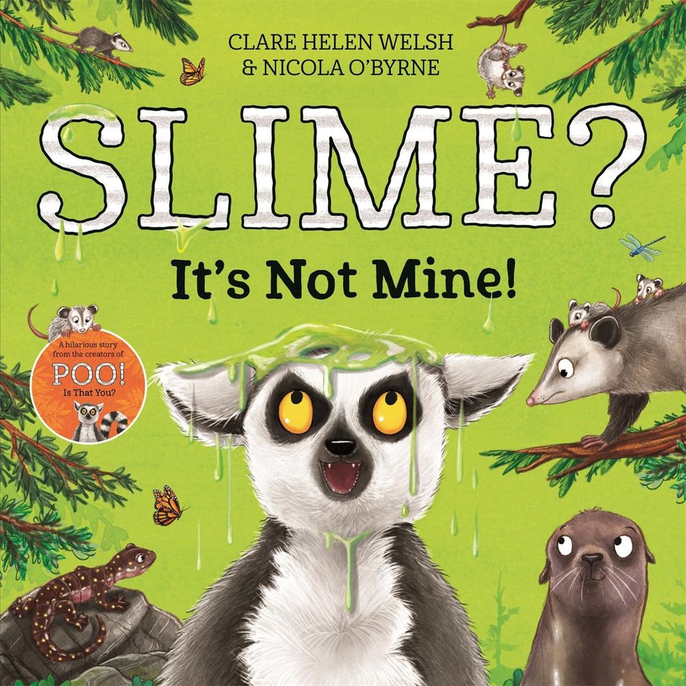 Slime? It's Not Mine! by Clare Helen Welsh - ISBN: 9781529064452