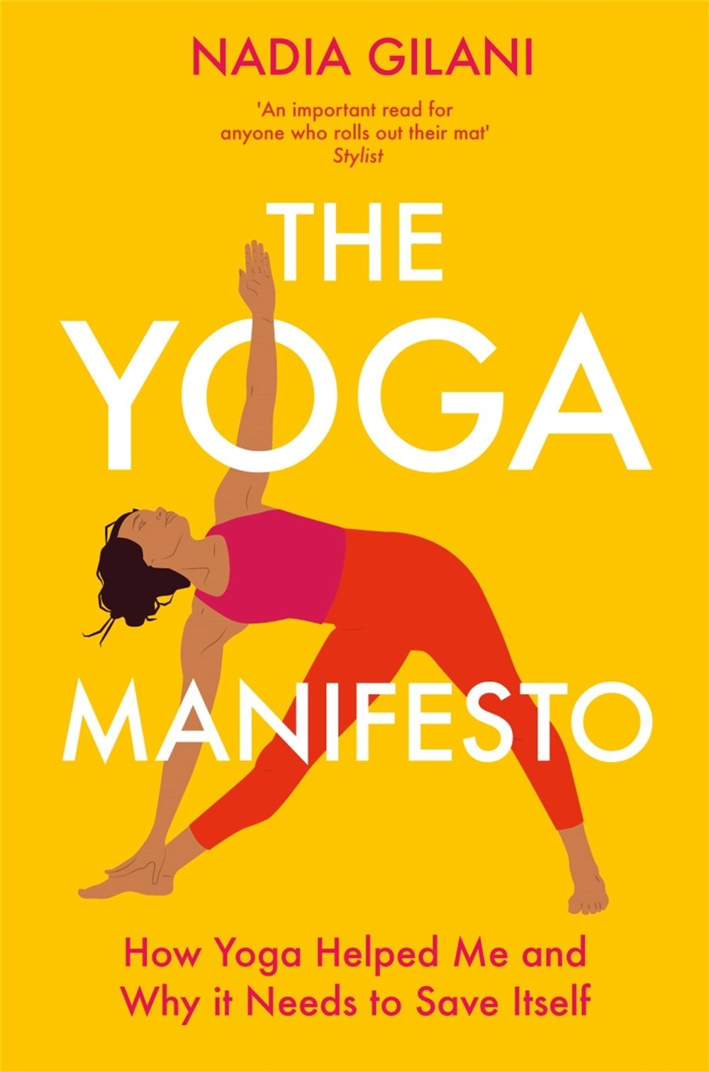 The Yoga Manifesto by Nadia Gilani - ISBN: 9781529065145