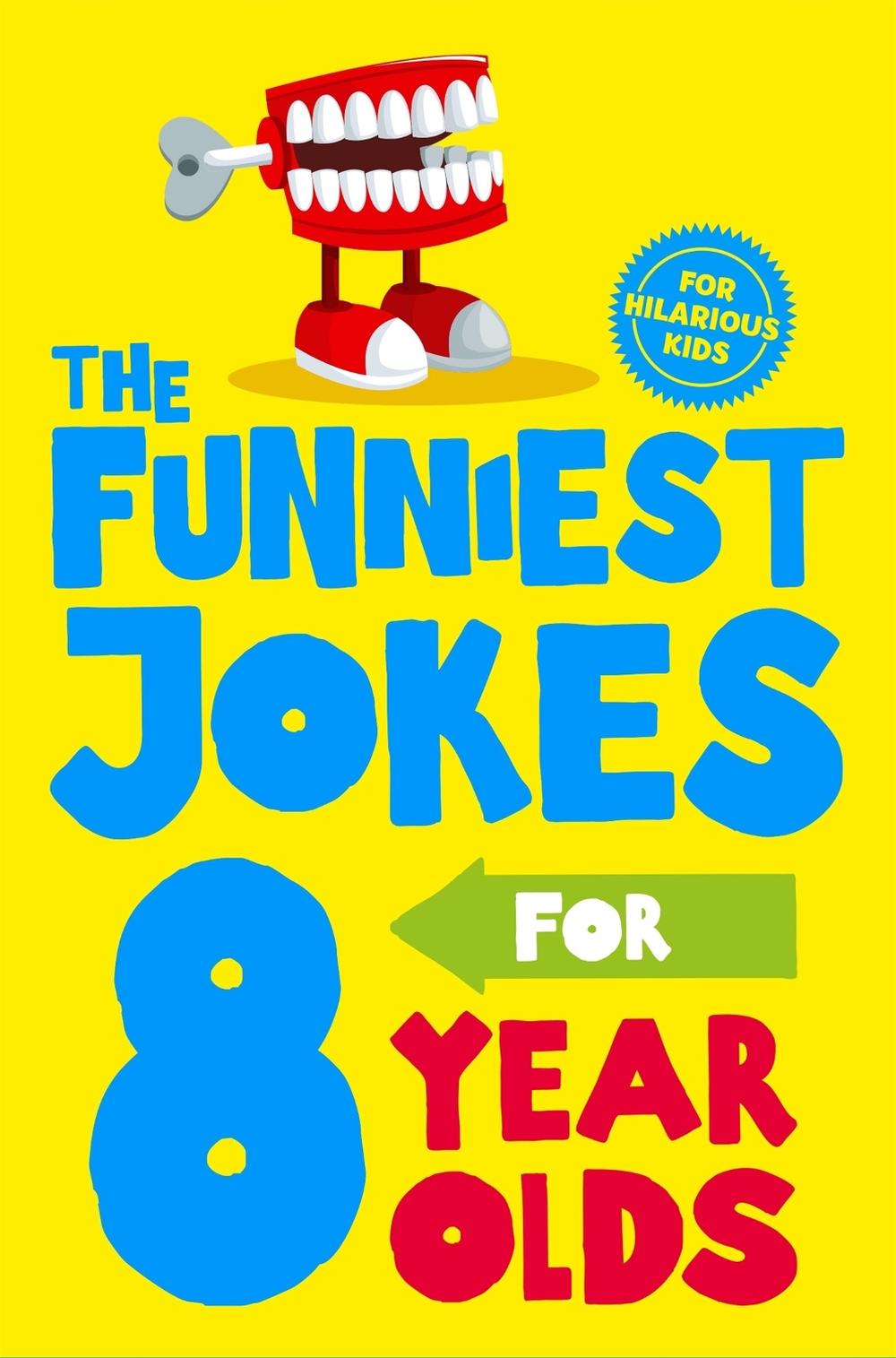 The Funniest Jokes for 8 Year Olds by Macmillan Children's Books - ISBN: 9781529065992