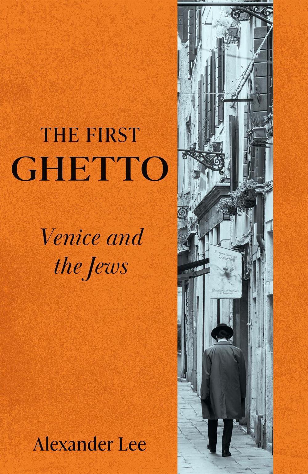 The First Ghetto by Alexander Lee - ISBN: 9781529066500