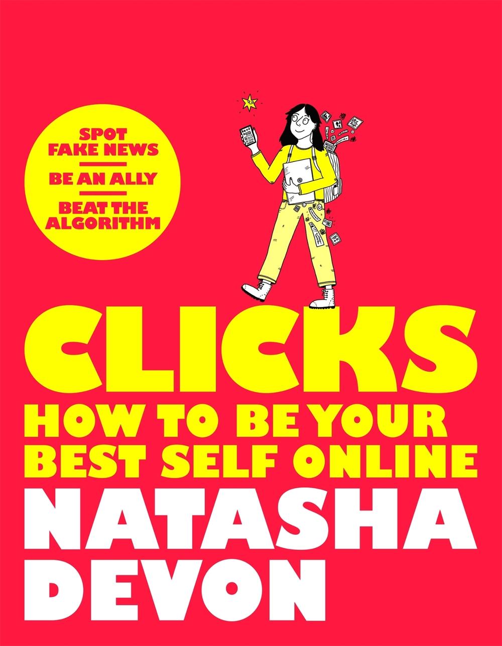 Clicks - How to Be Your Best Self Online by Natasha Devon - ISBN: 9781529066630