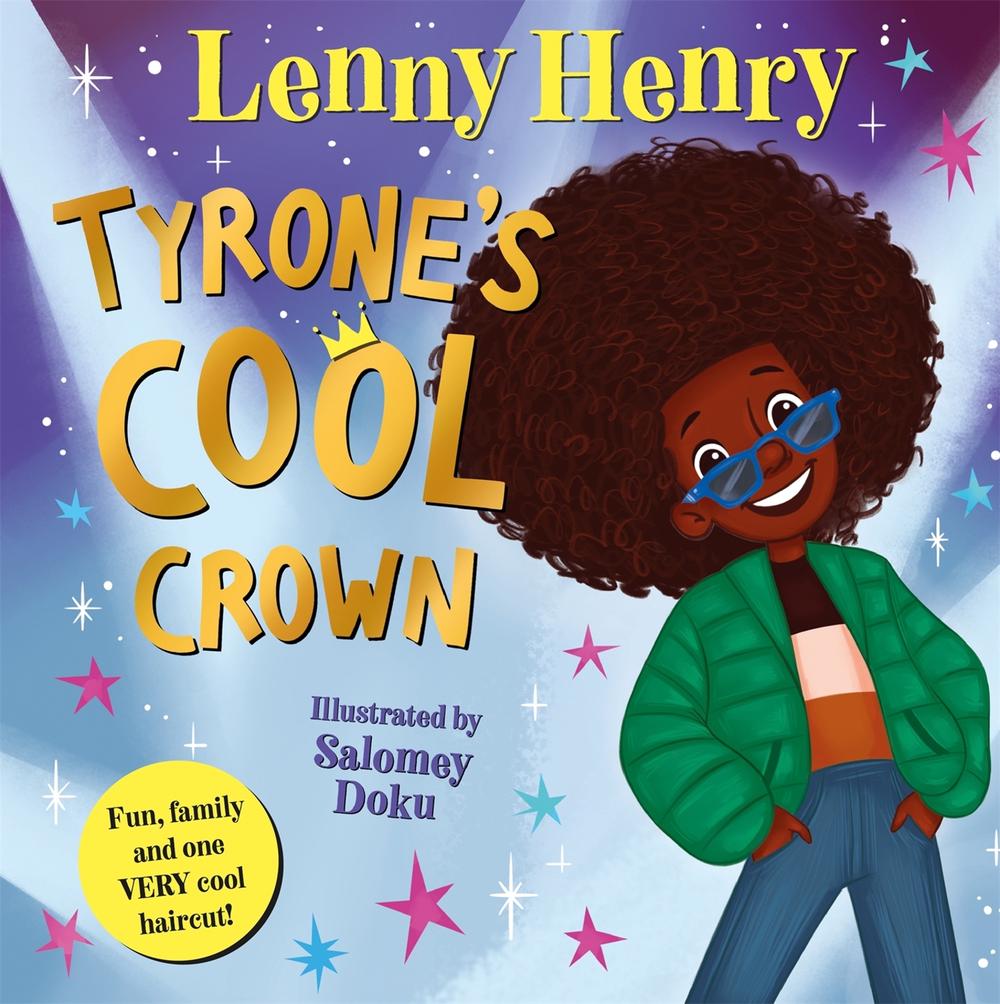 Tyrone's Cool Crown by Lenny Henry - ISBN: 9781529071689