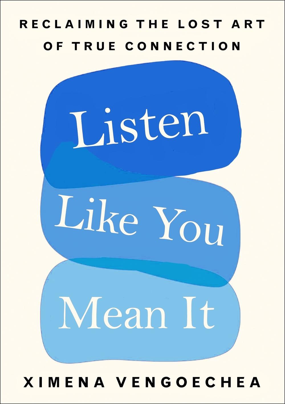 Listen Like You Mean It by Ximena Vengoechea - ISBN: 9781529074000