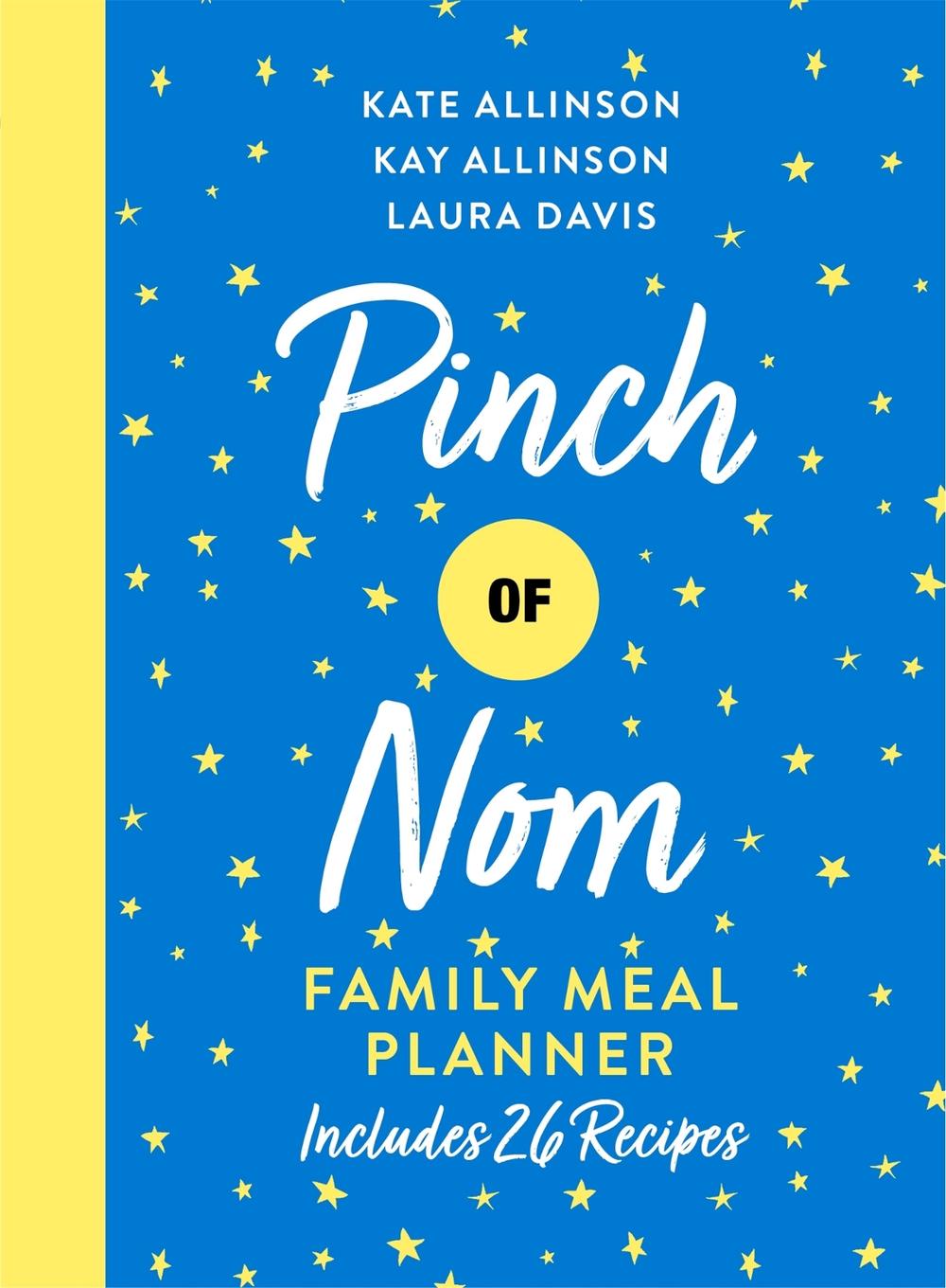 Kay Allinson, Laura Davis, Kate Allinson Pinch of Nom Family Meal Planner by Kay Allinson, Laura Davis, Kate Allinson - ISBN: 9781529079463
