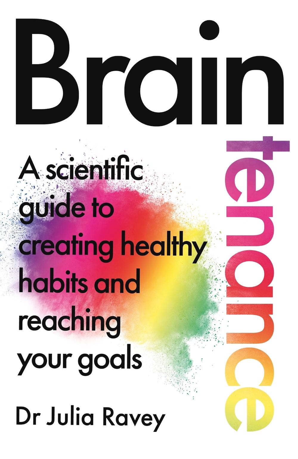 Braintenance by Dr Julia Ravey - ISBN: 9781529080063