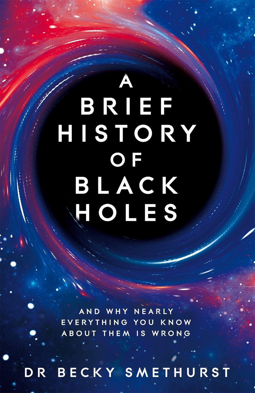 A Brief History of Black Holes, 9781529086706