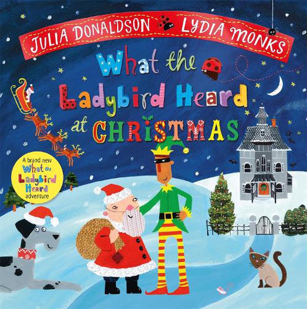 What the Ladybird Heard at Christmas by Julia Donaldson, Hardcover