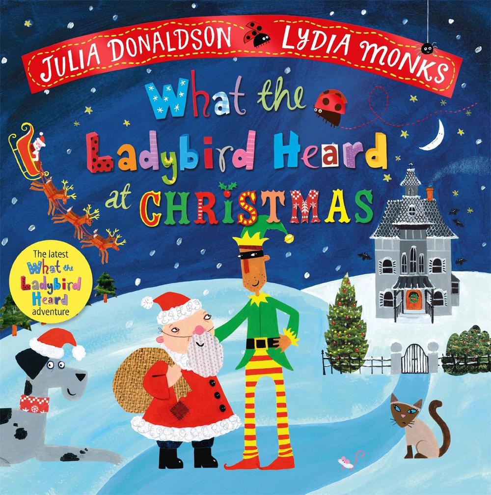 What the Ladybird Heard at Christmas by Julia Donaldson - ISBN: 9781529087086