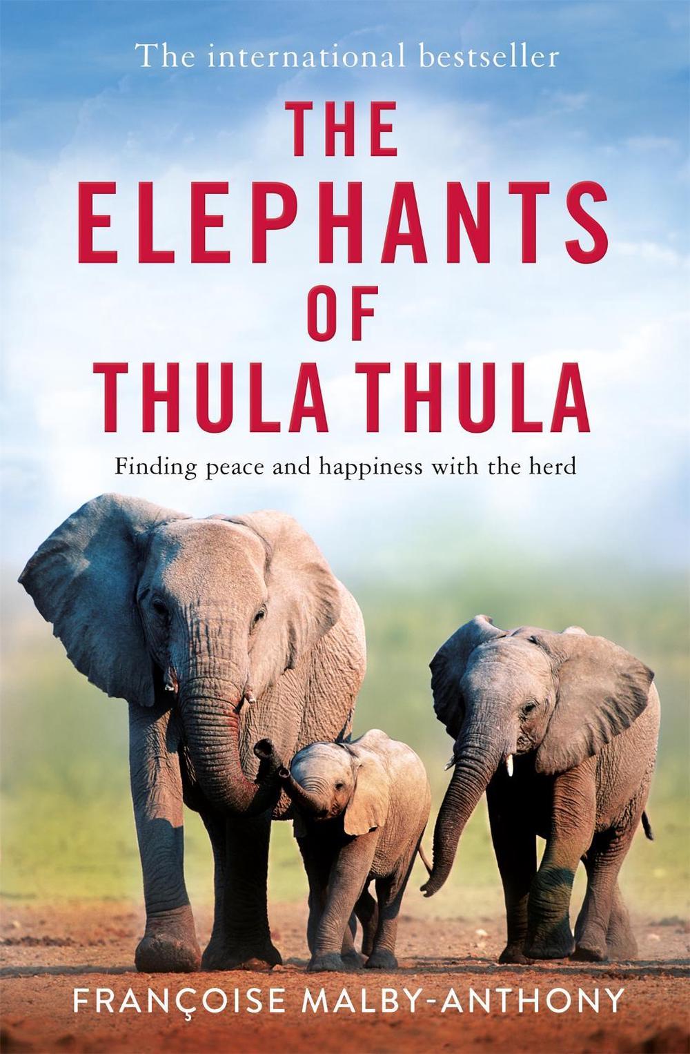The Elephants of Thula Thula by Françoise Malby-Anthony - ISBN: 9781529087673