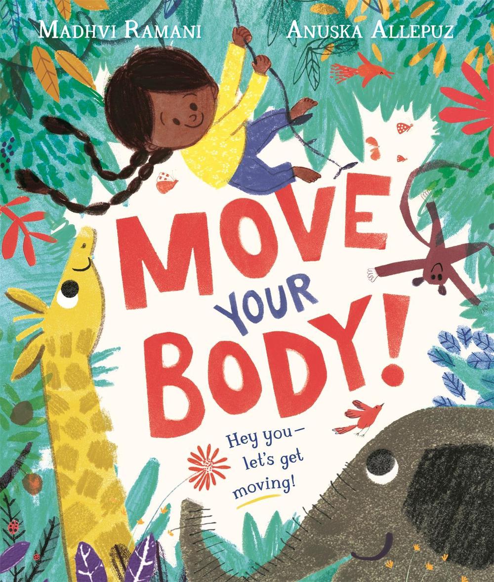Move Your Body! by Madhvi Ramani - ISBN: 9781529088731