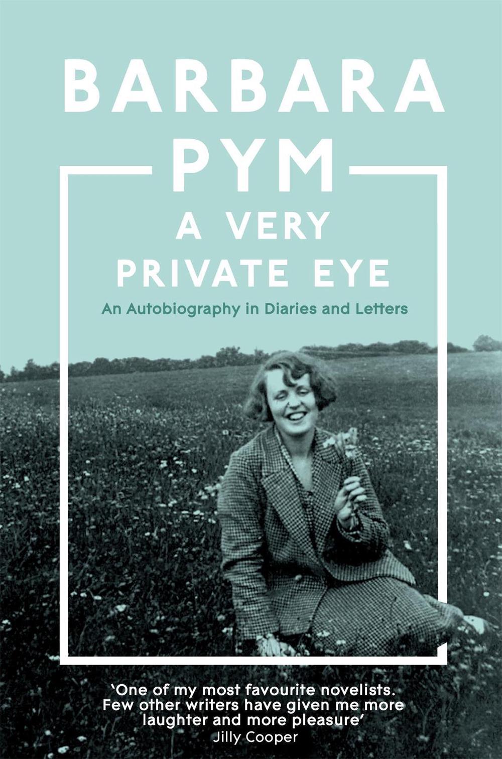 A Very Private Eye by Barbara Pym - ISBN: 9781529091946