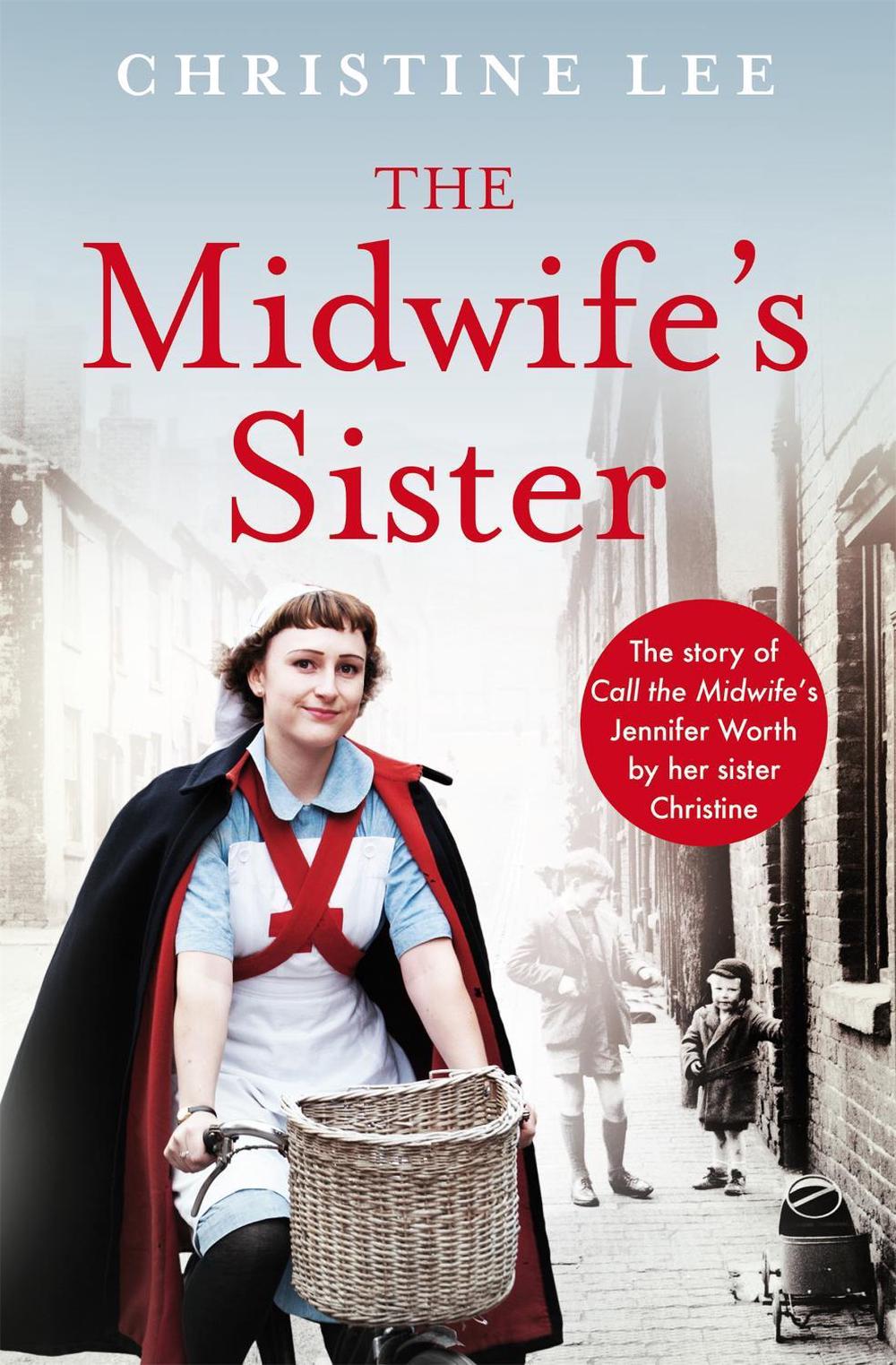 The Midwife's Sister by Christine Lee - ISBN: 9781529093858