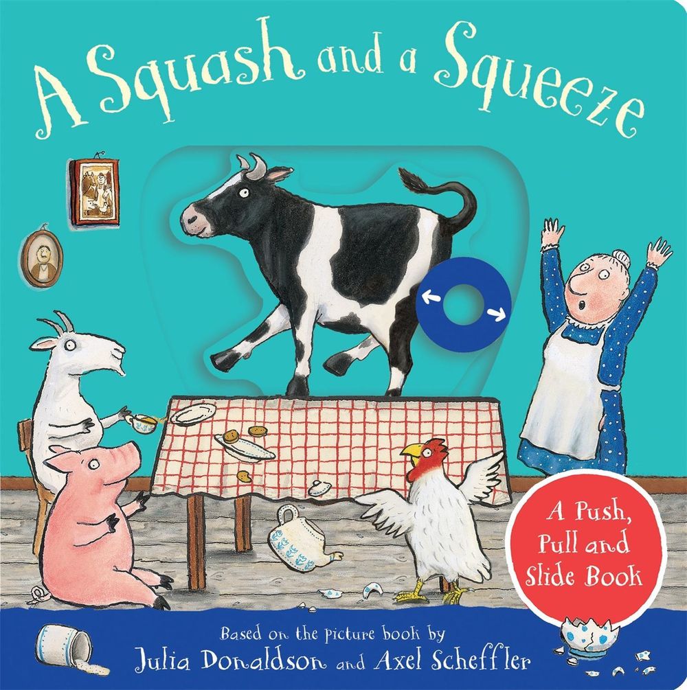 A Squash and a Squeeze: A Push, Pull and Slide Book by Julia Donaldson - ISBN: 9781529096125