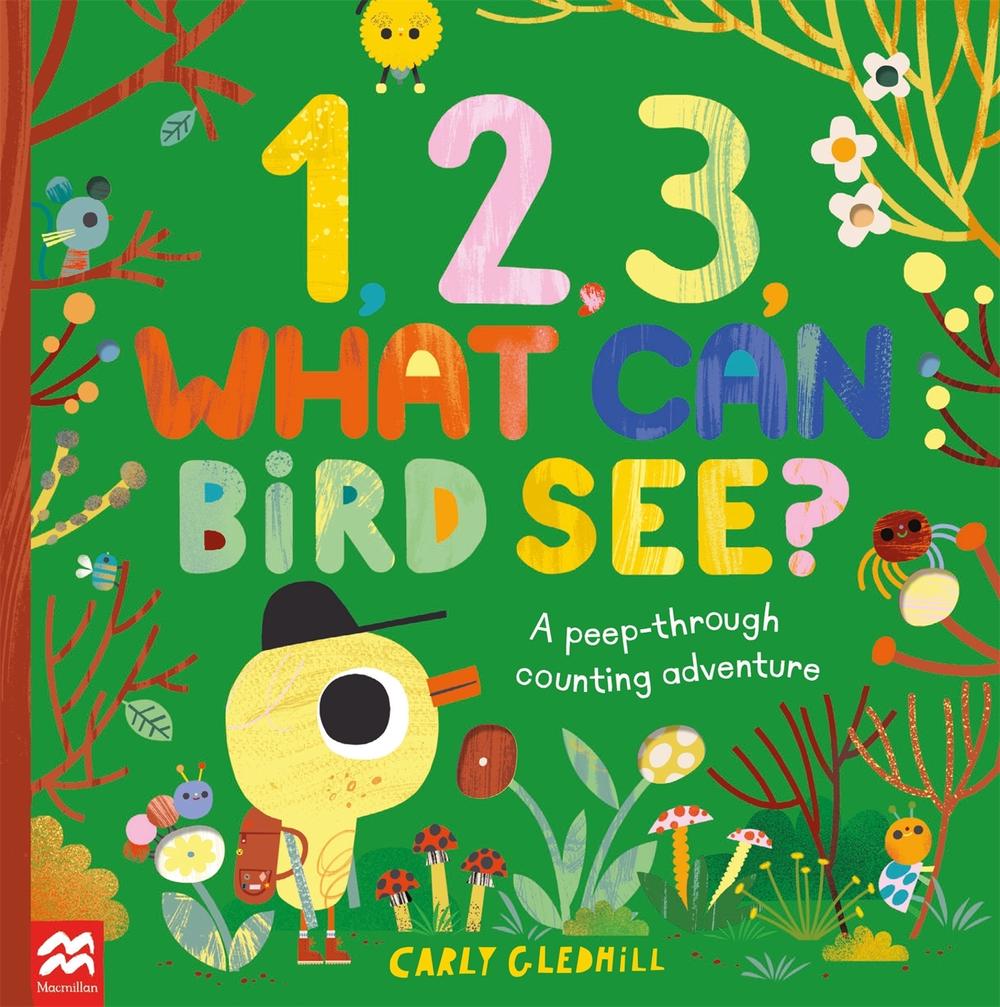 1, 2, 3, What Can Bird See? by Carly Gledhill - ISBN: 9781529096767