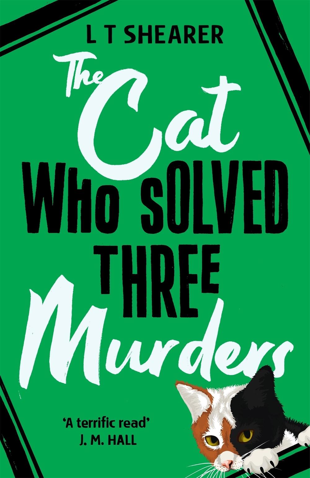 The Cat Who Solved Three Murders by L.T. Shearer - ISBN: 9781529098044