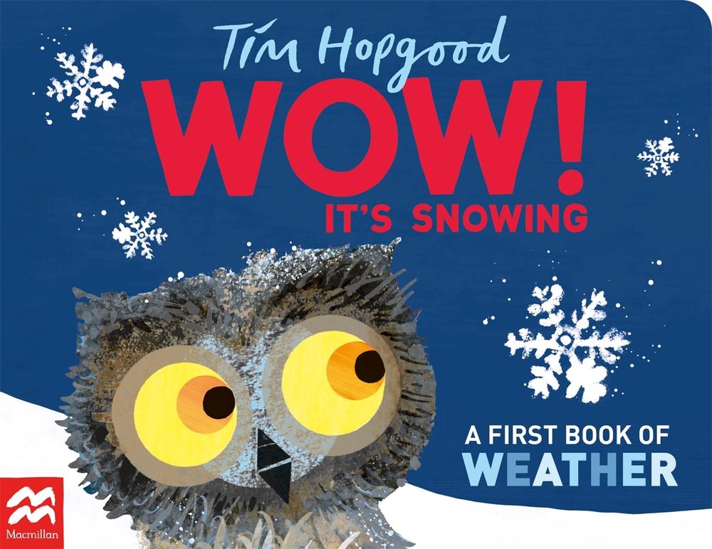 WOW! It's Snowing by Tim Hopgood - ISBN: 9781529098396