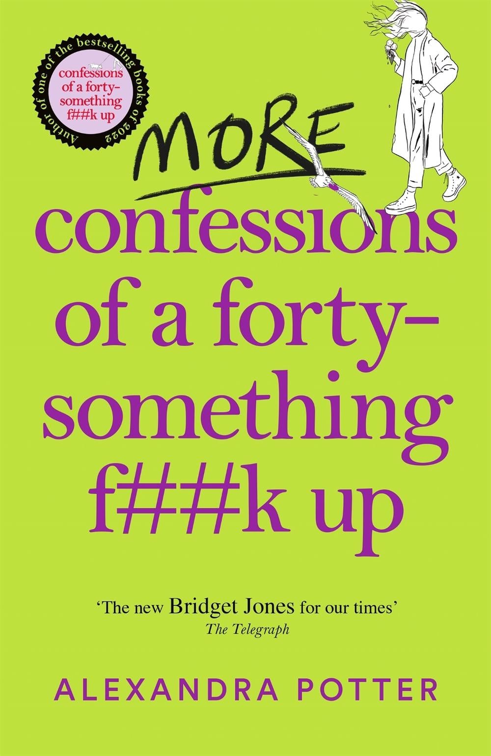 More Confessions of a Forty-Something F**k Up by Alexandra Potter - ISBN: 9781529098815