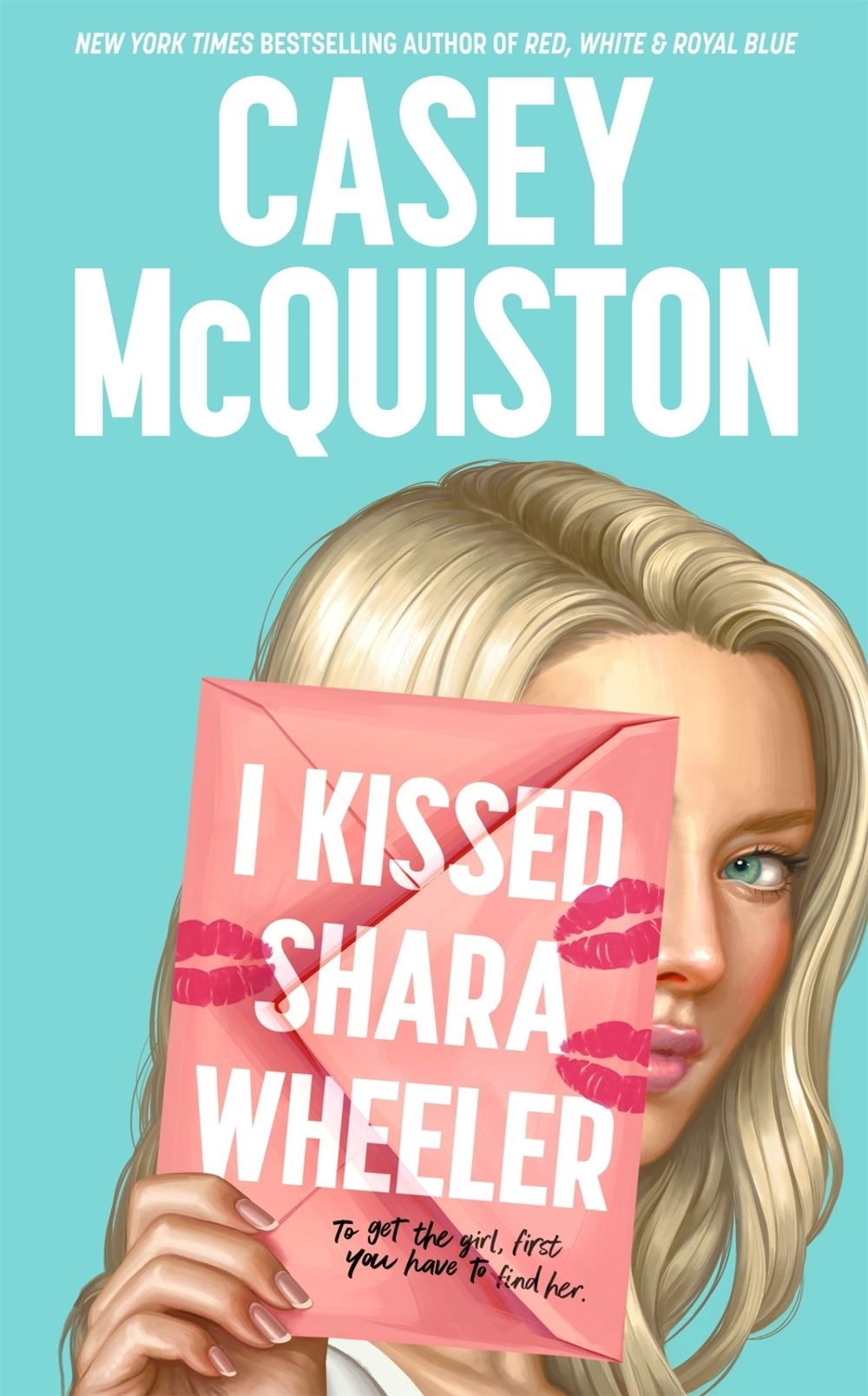 I Kissed Shara Wheeler by Casey McQuiston - ISBN: 9781529099423