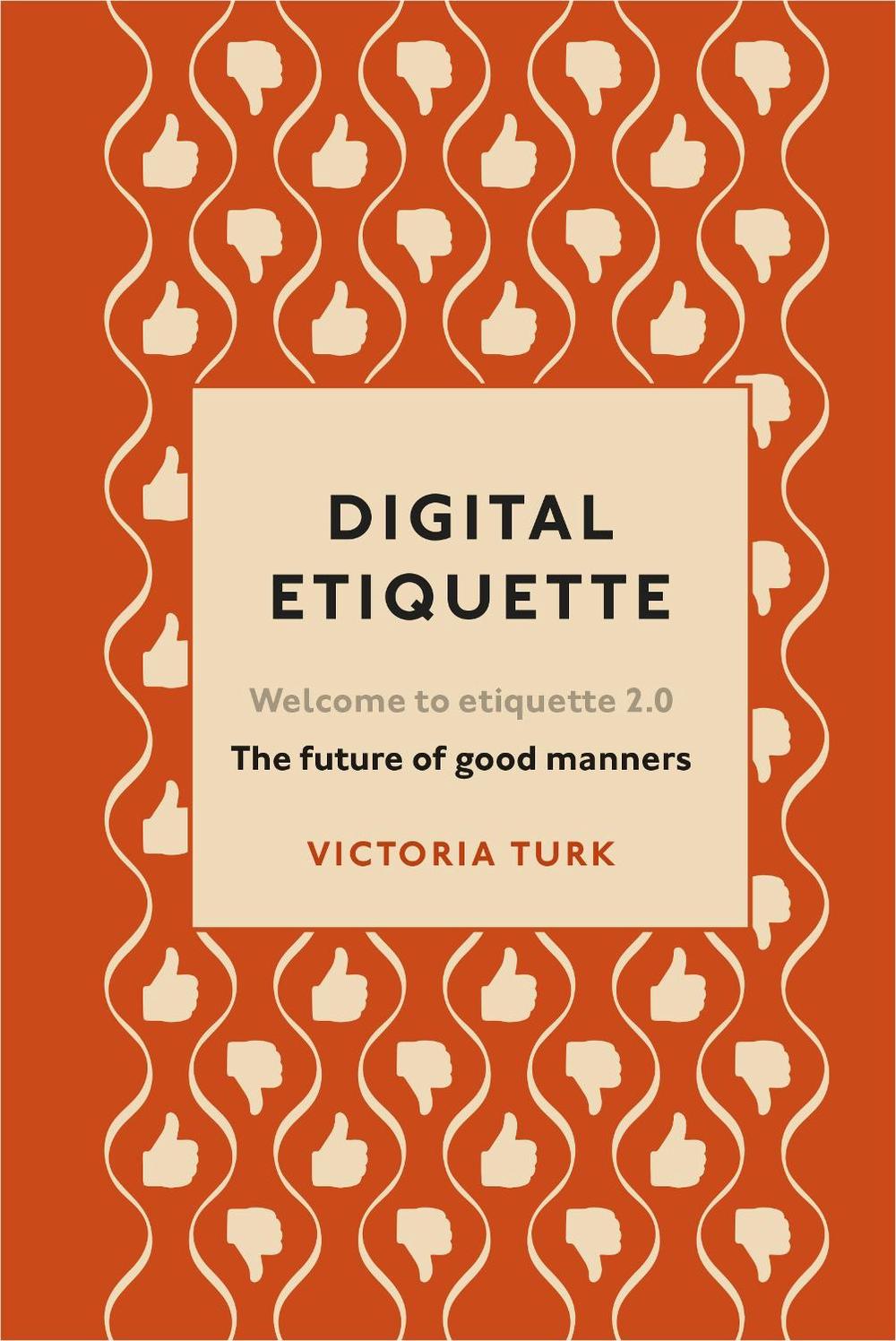 Digital Etiquette by Victoria Turk, Hardcover, 9781529102406 Buy online at The Nile