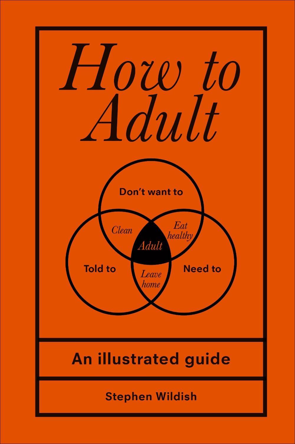 How to Adult by Stephen Wildish - ISBN: 9781529102536