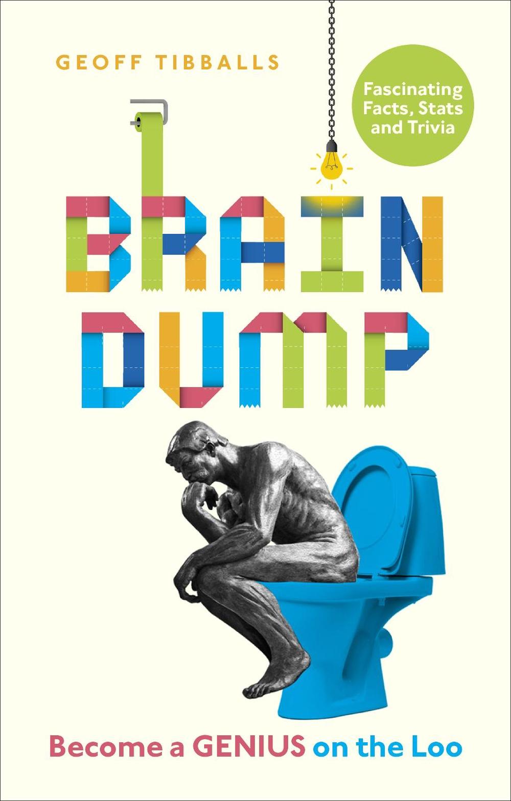 Brain Dump by Geoff Tibballs - ISBN: 9781529102574
