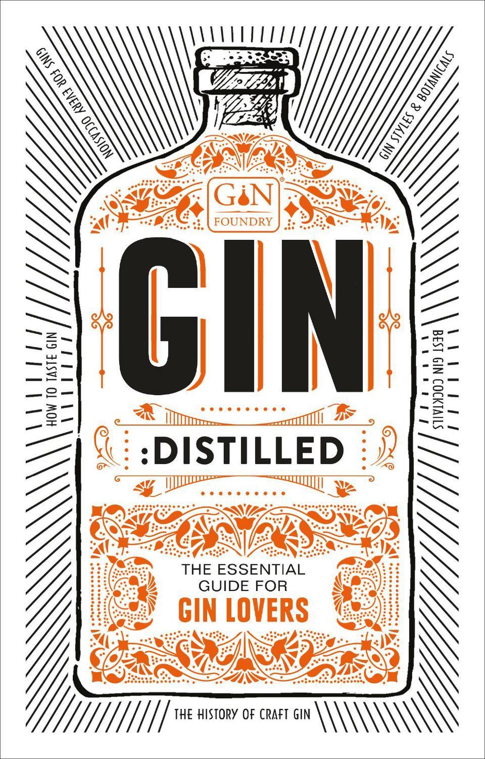 Gin: Distilled by The Gin Foundry - ISBN: 9781529102857