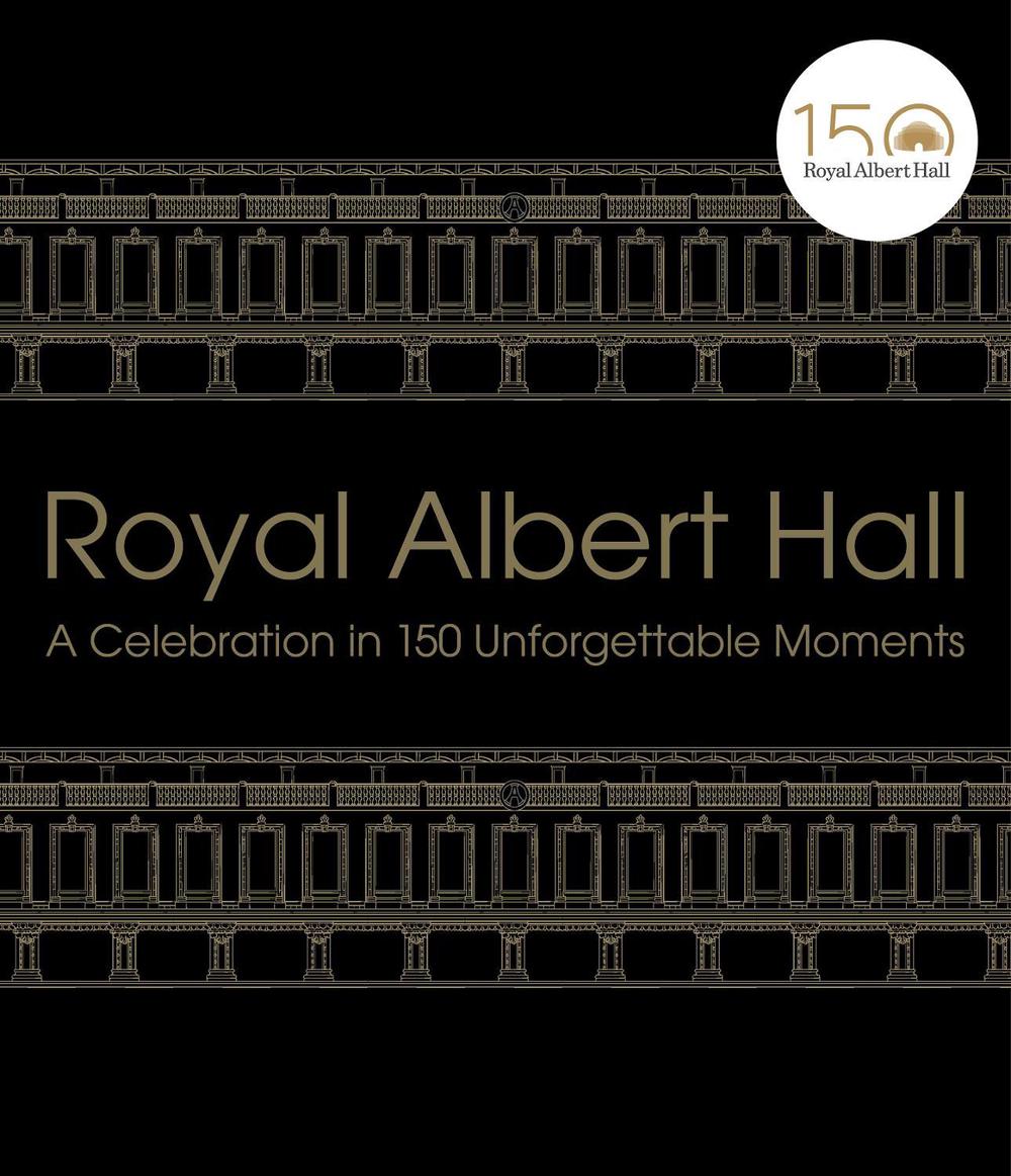 Royal Albert Hall by Royal Albert Hall - ISBN: 9781529103748