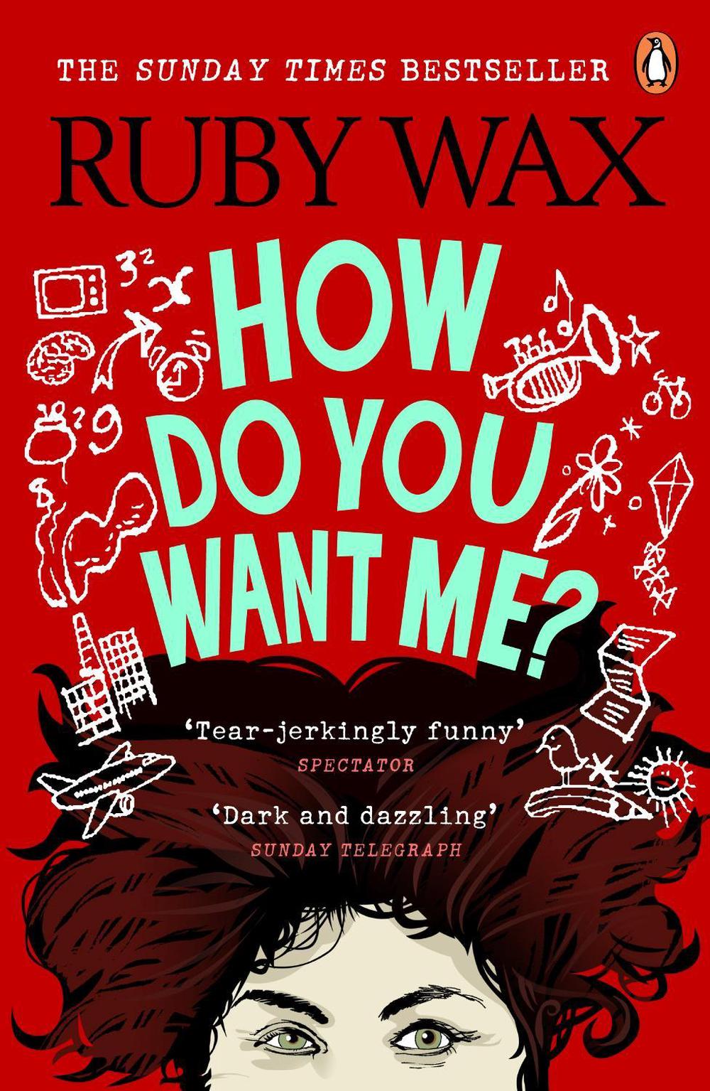 How Do You Want Me? by Ruby Wax - ISBN: 9781529105001