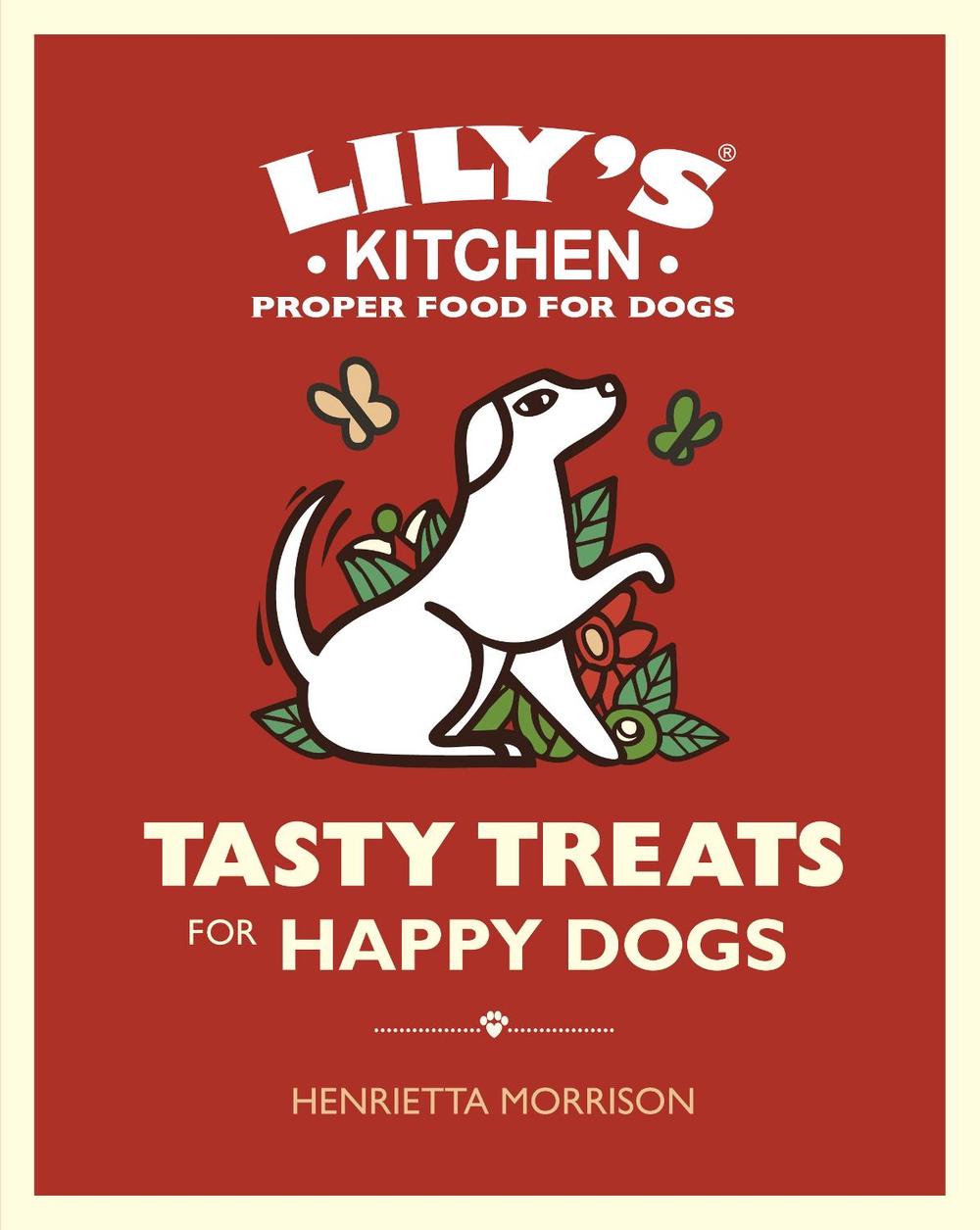 Tasty Treats for Happy Dogs by Henrietta Morrison - ISBN: 9781529105506