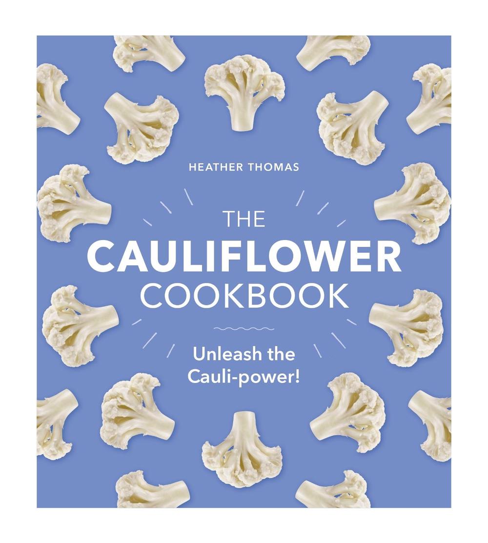 The Cauliflower Cookbook by Heather Thomas - ISBN: 9781529106039