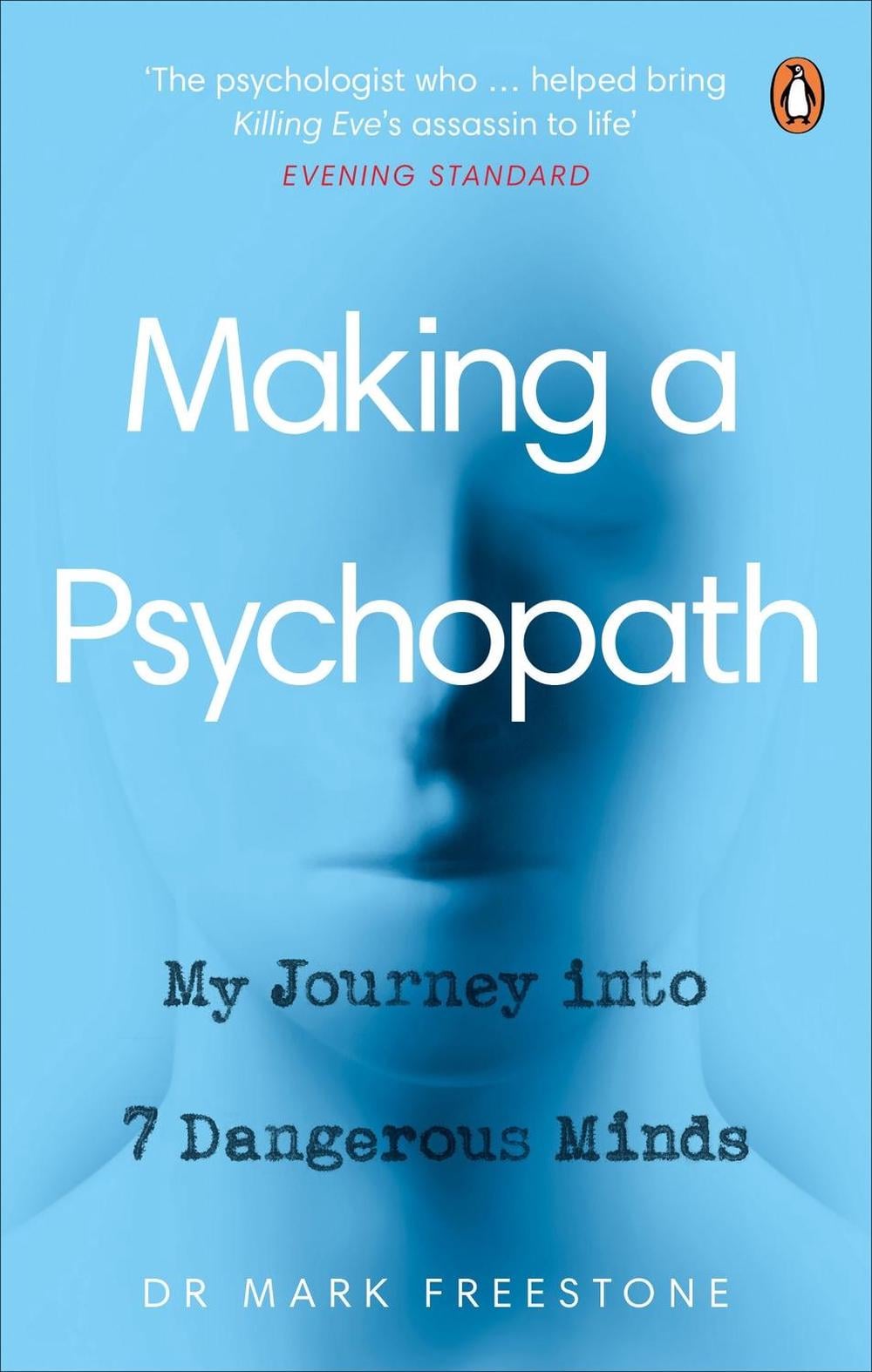Making a Psychopath by Dr Mark Freestone - ISBN: 9781529106541