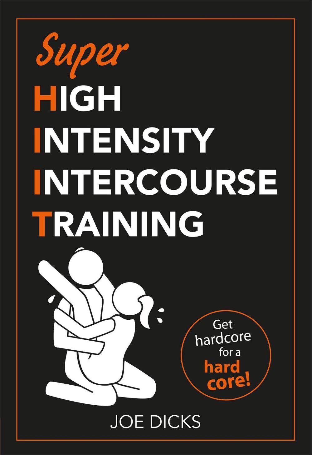 SHIIT: Super High Intensity Intercourse Training by Joe Dicks - ISBN: 9781529107159