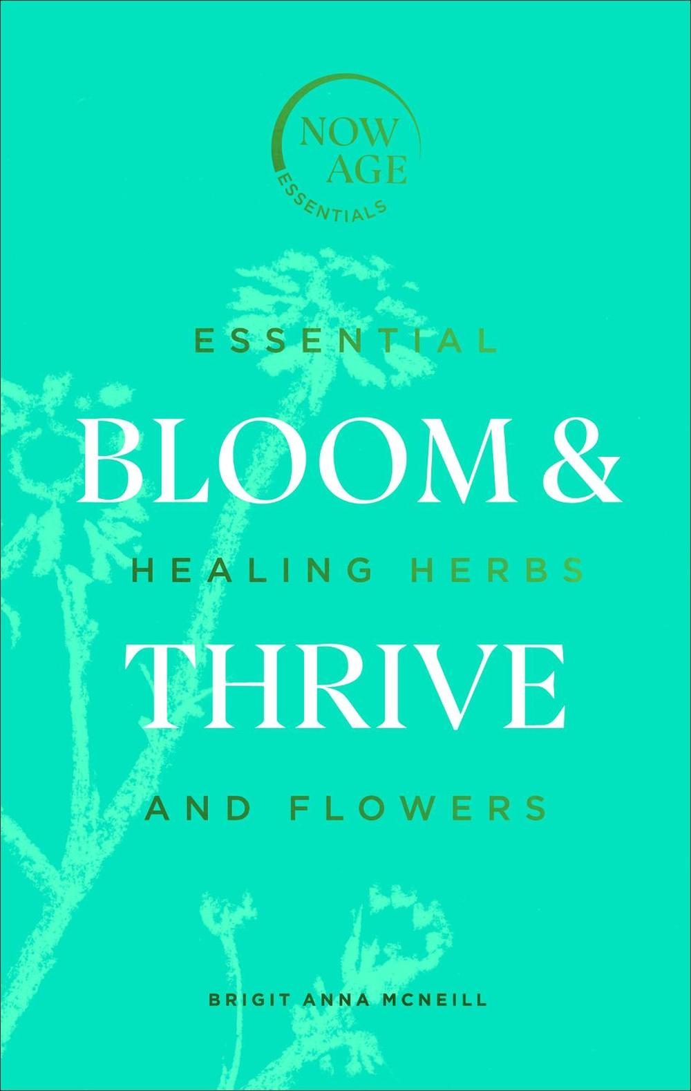 Bloom & Thrive by Brigit Anna McNeill - ISBN: 9781529107289