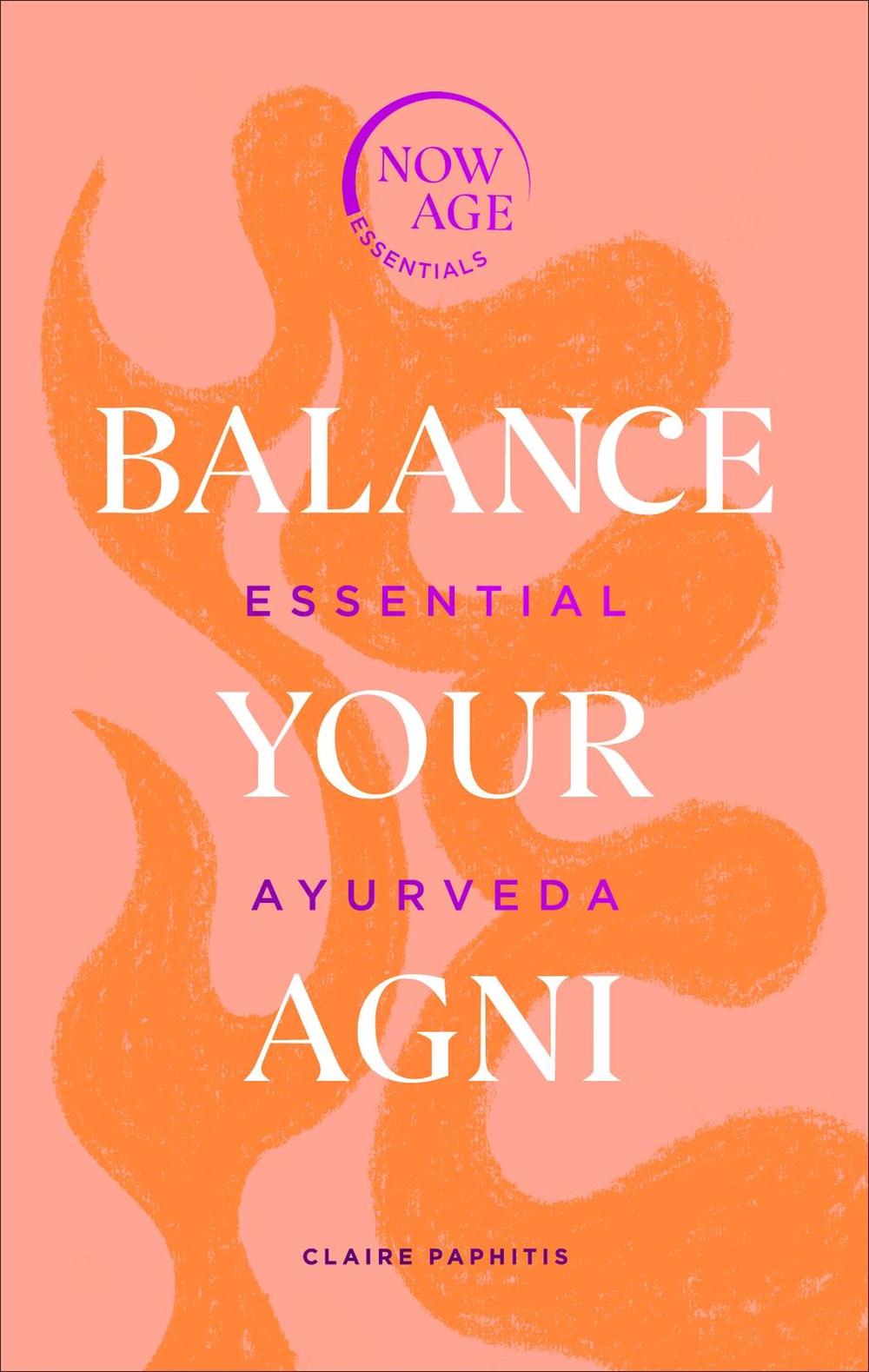 Balance Your Agni by Claire Paphitis - ISBN: 9781529107296