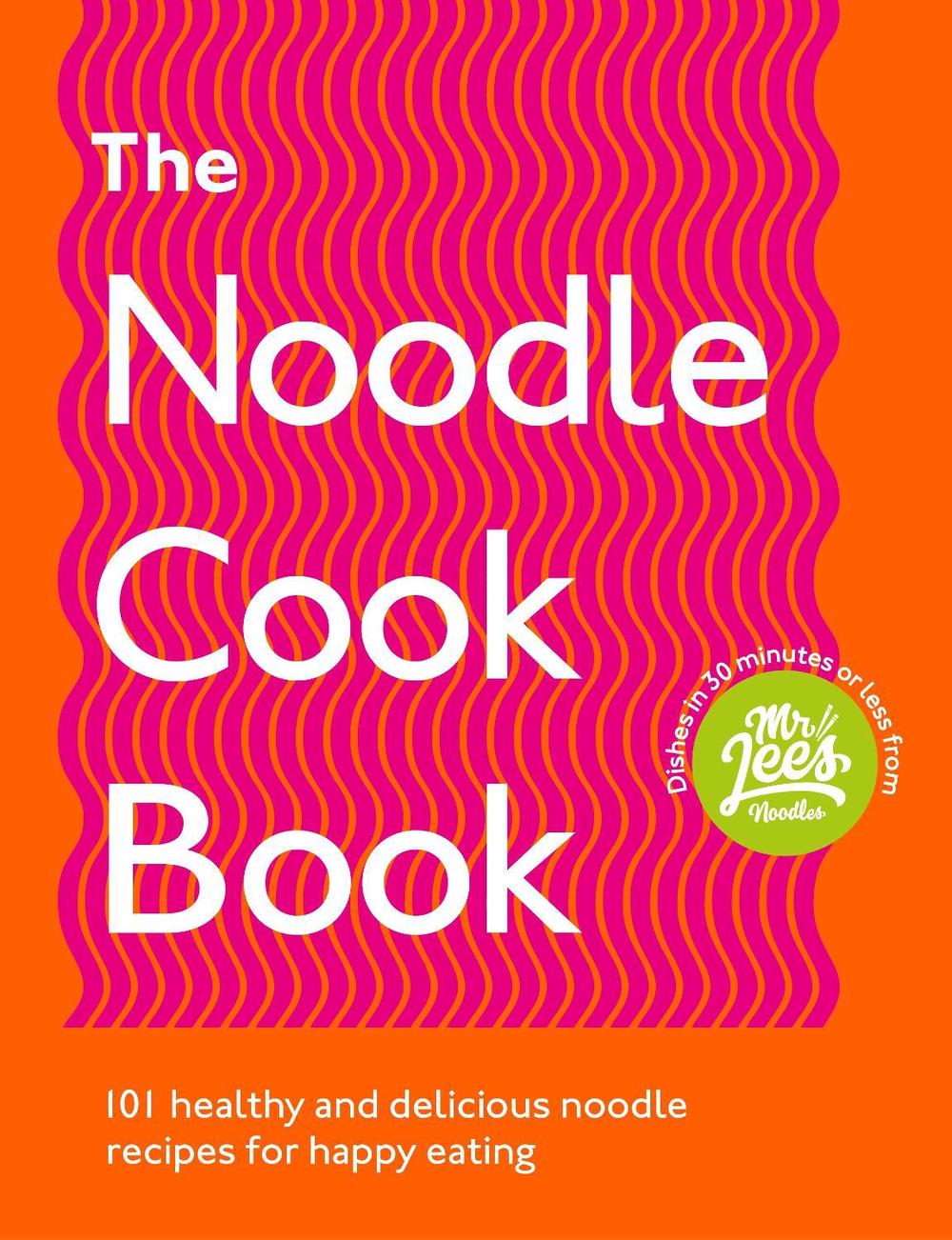 The Noodle Cookbook by Damien Lee - ISBN: 9781529107463