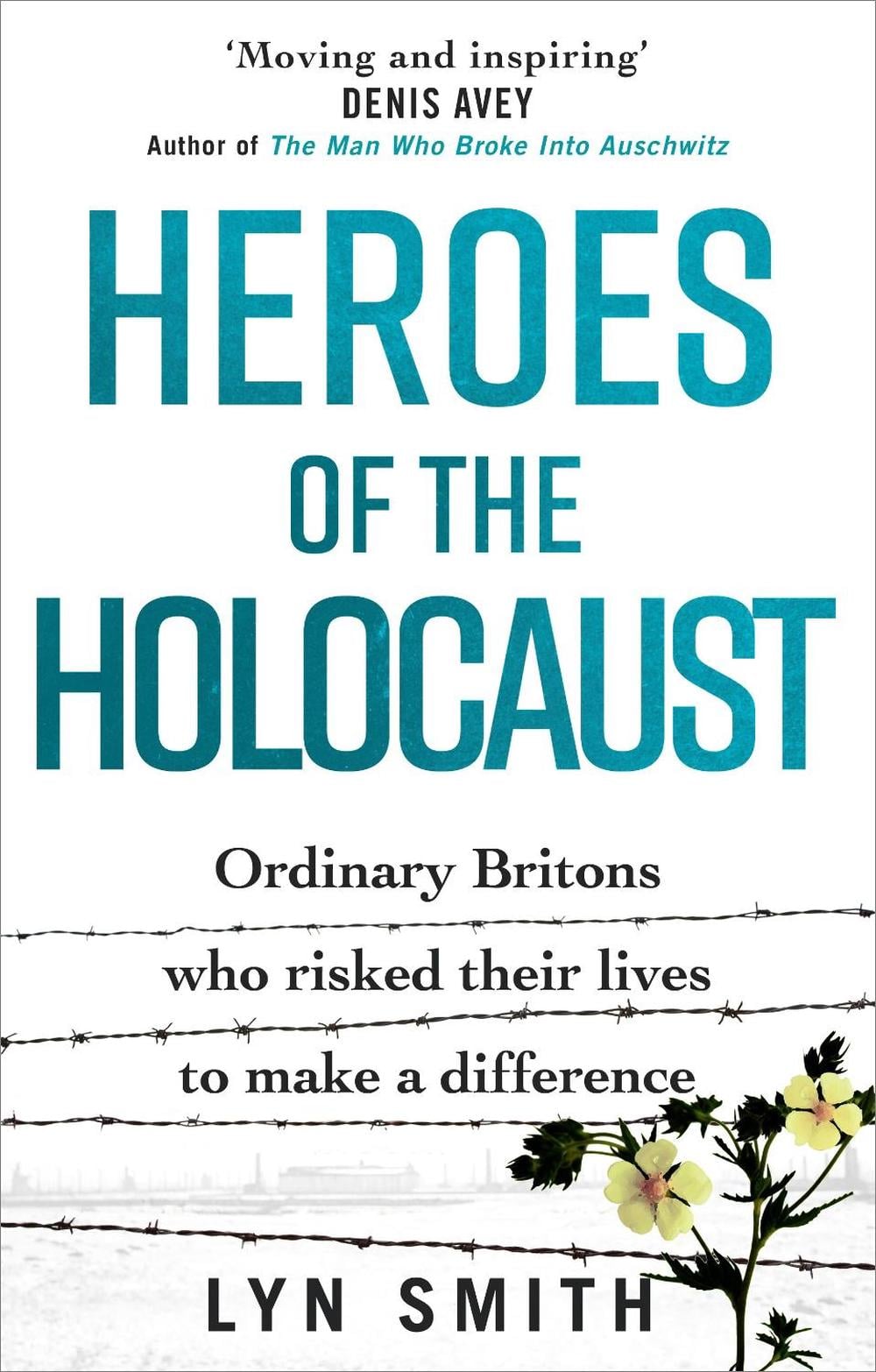 Heroes of the Holocaust by Lyn Smith - ISBN: 9781529107470
