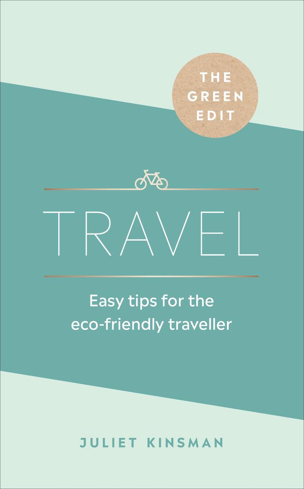 The Green Edit: Travel, 9781529107852