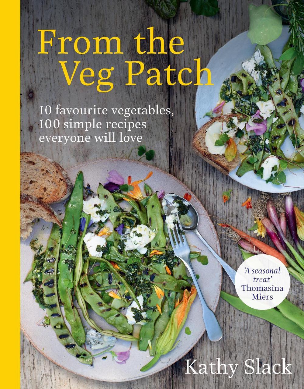 From the Veg Patch by Kathy Slack - ISBN: 9781529107968