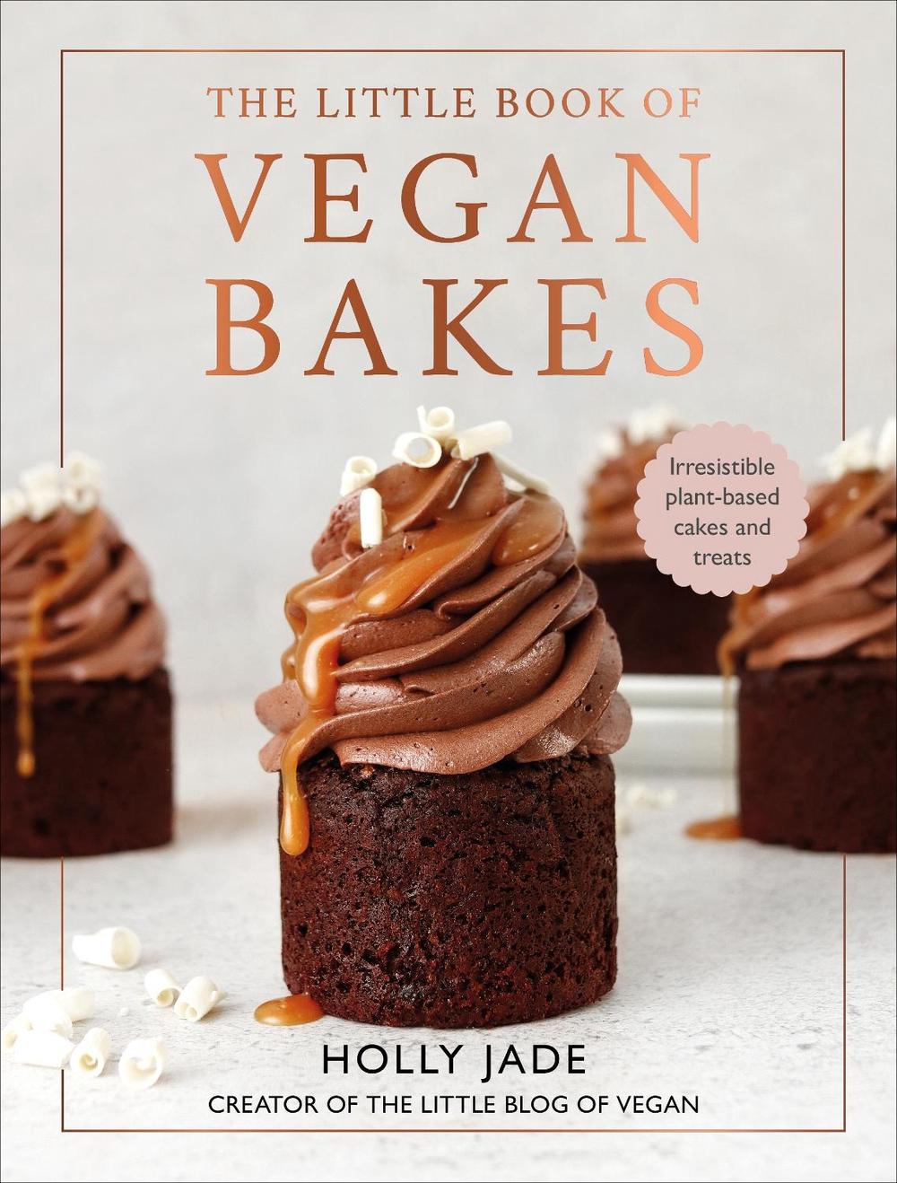 The Little Book of Vegan Bakes by Holly Jade - ISBN: 9781529108347