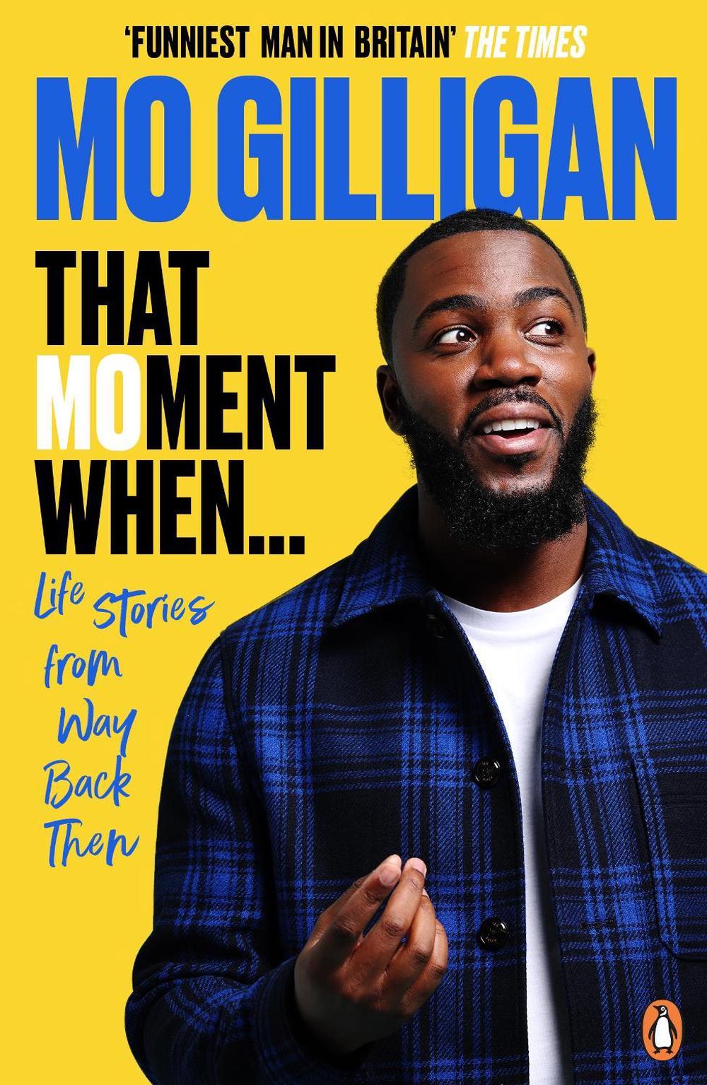 That Moment When by Mo Gilligan - ISBN: 9781529109214