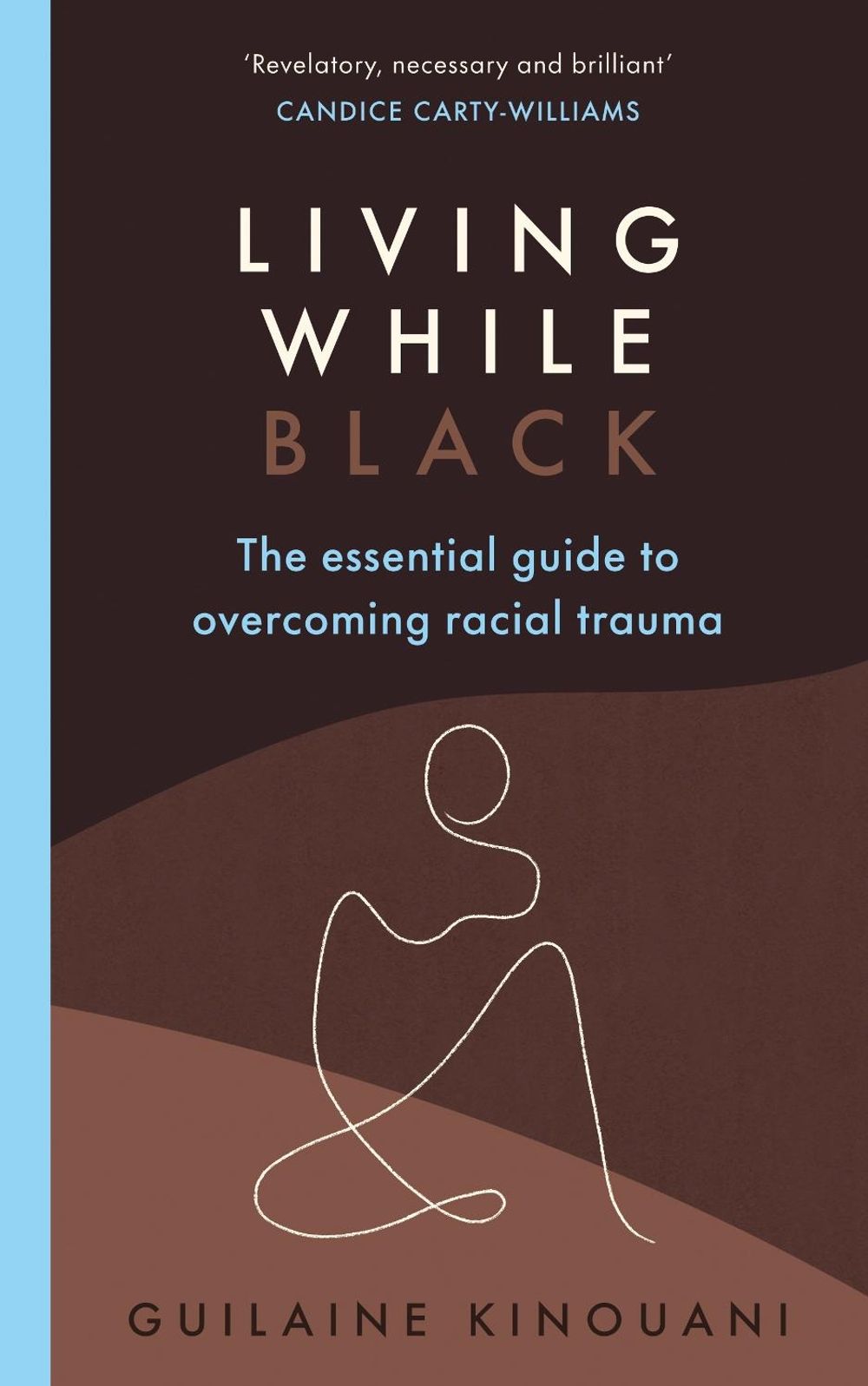 Living While Black by Guilaine Kinouani - ISBN: 9781529109436