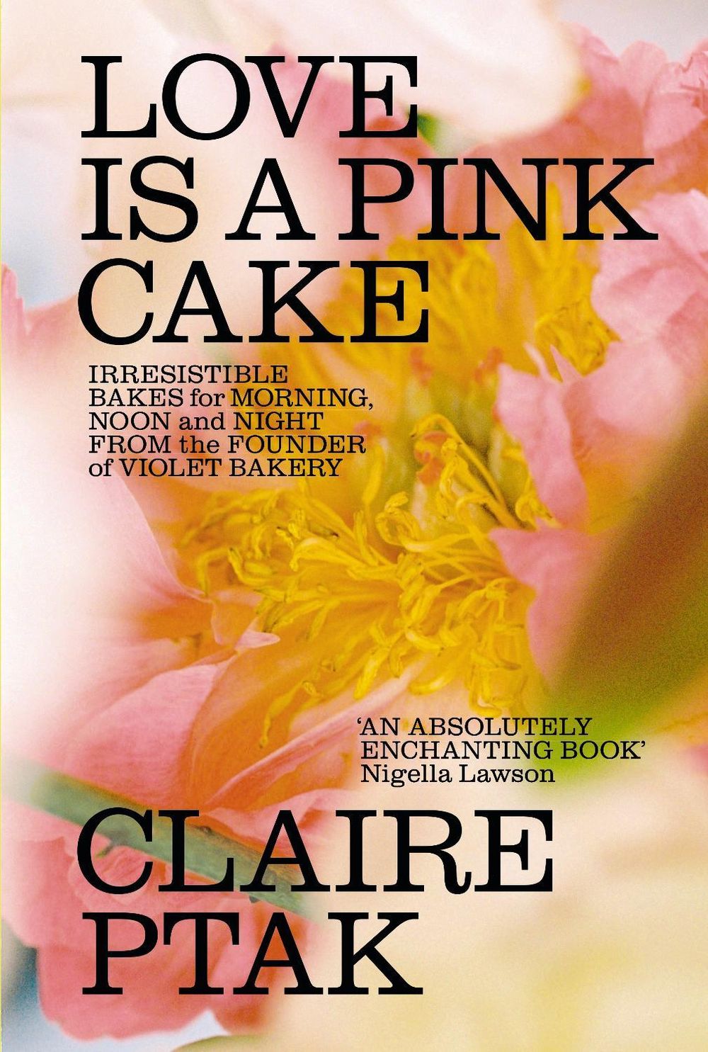 Love is a Pink Cake by Claire Ptak - ISBN: 9781529110319