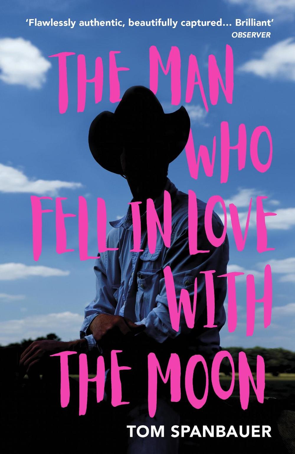The Man Who Fell In Love With The Moon by Tom Spanbauer - ISBN: 9781529110739